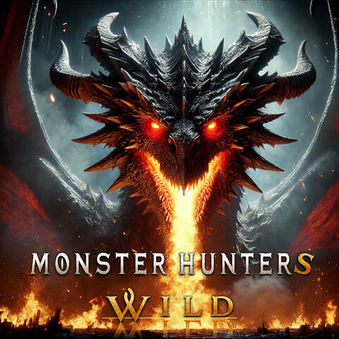 Monster Hunters are Wild