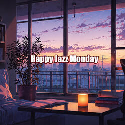 Happy Jazz Monday Vibes