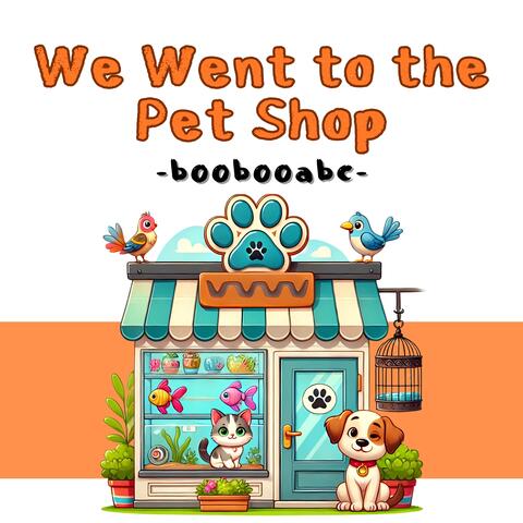 We Went to the Pet Shop