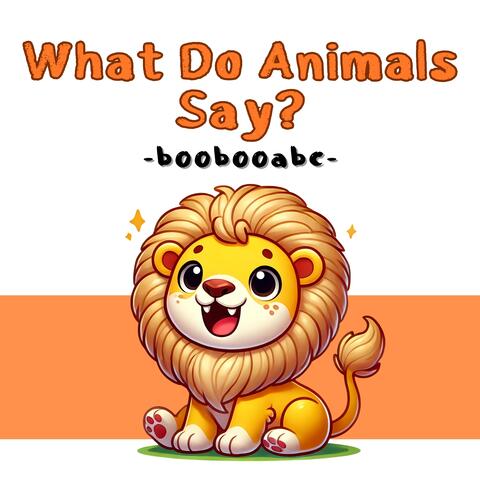 What Do Animals Say?
