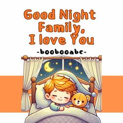 Good Night Family, I Love You