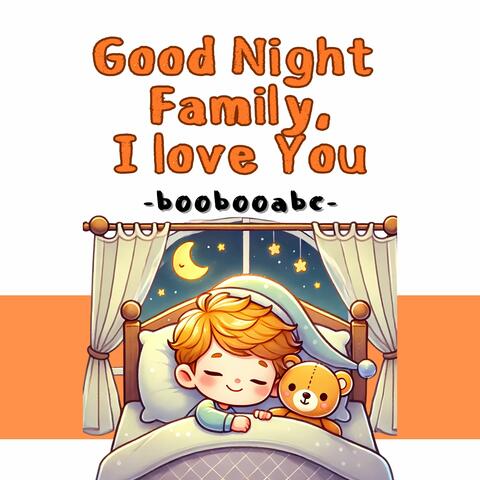 Good Night Family, I Love You