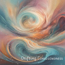 Drifting Consciousness