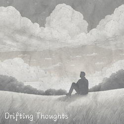 Drifting Thoughts