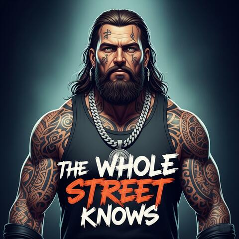 The Whole Street Knows