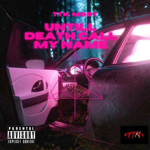 Until Death Call My Name