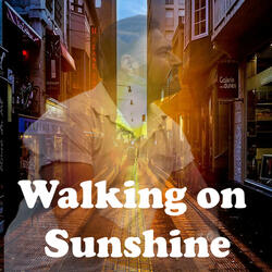 Walking on Sunshine