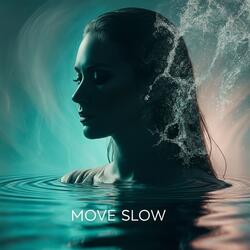 Move Slow [V2]