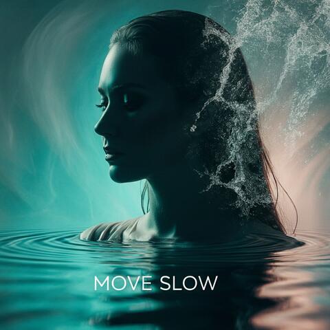Move Slow