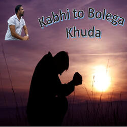 Kabhi to Bolega Khuda