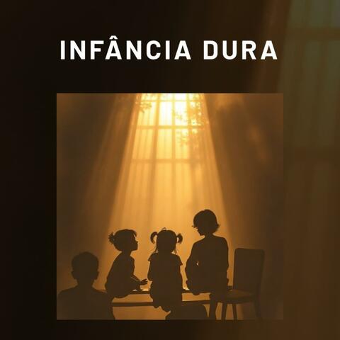 INFÂNCIA DURA