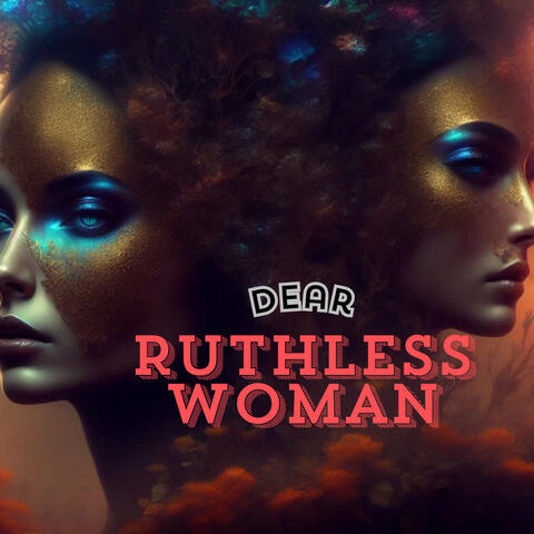 Dear Ruthless Woman