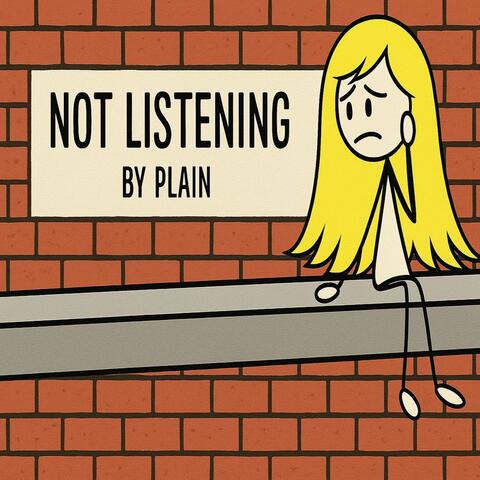 Not Listening