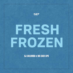 FRESH FROZEN