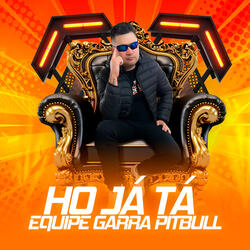 HO JÁ TÁ EQUIPE GARRA PITBULL