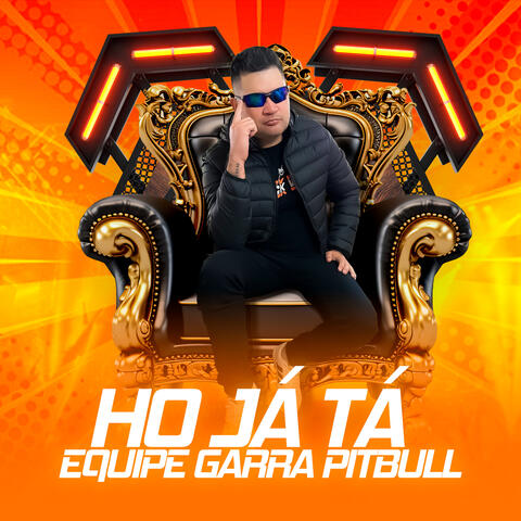 HO JÁ TÁ EQUIPE GARRA PITBULL