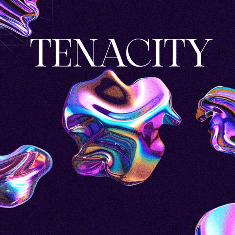 TENACITY