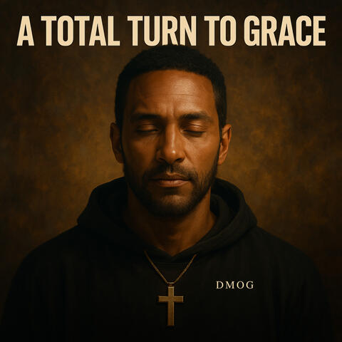 Repent A Total Turn to Grace