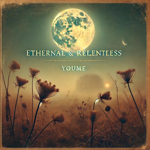 Ethernal & Relentless
