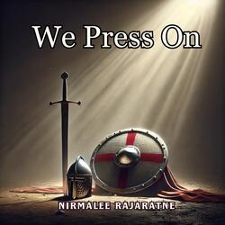 We Press On