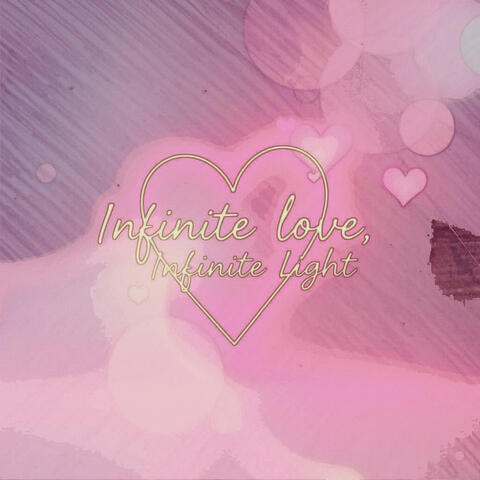 Infinite Love Infinite Light