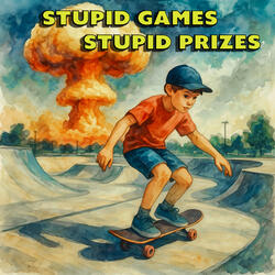 Stupid Games, Stupid Prizes