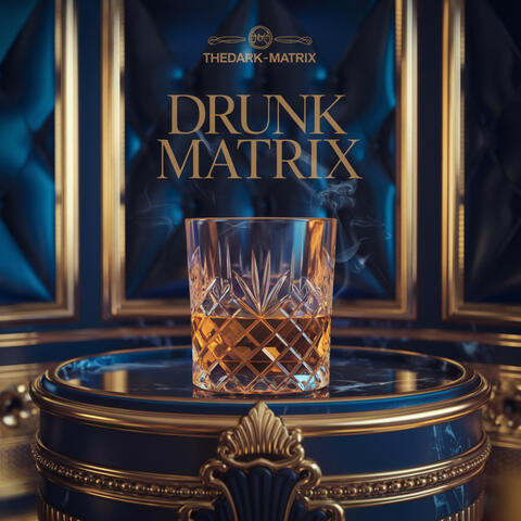 Drunk MatriX