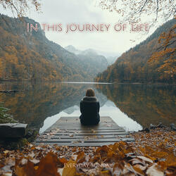 In this Journey of Life