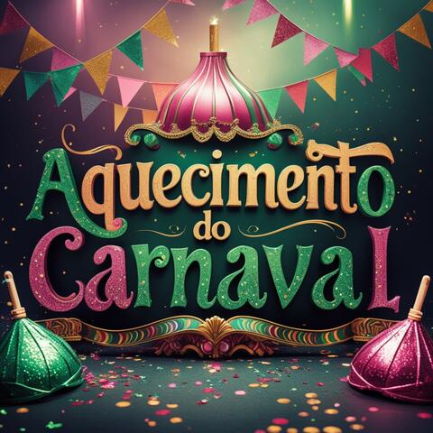 AQUECIMENTO DO CARNAVAL