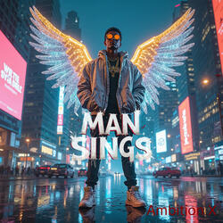 Man Sings