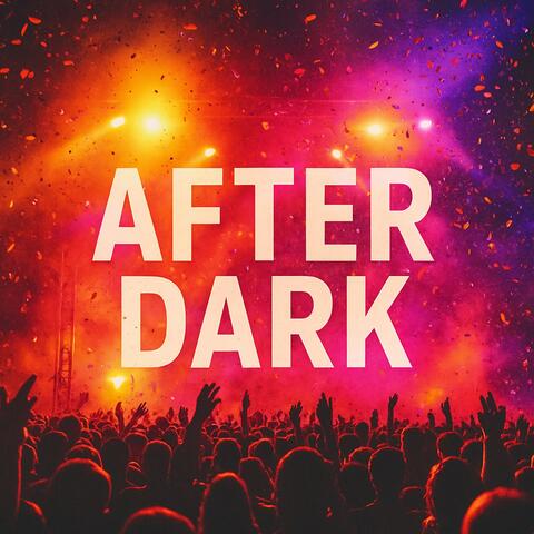AFTER DARK