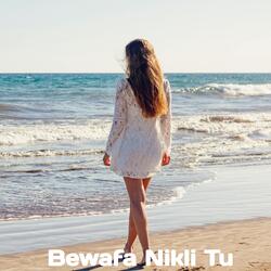 Bewafa Nikli Tu