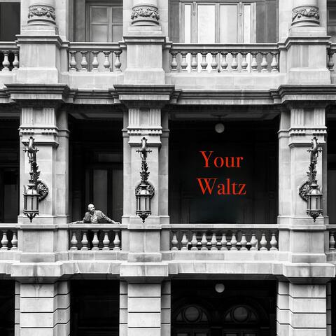 Your Waltz