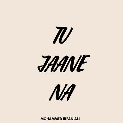 Tu Jaane Na