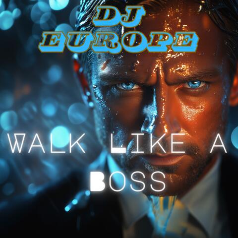 Walk Like a Boss