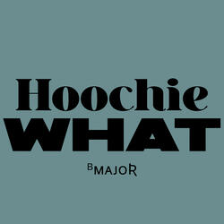 Hoochie What
