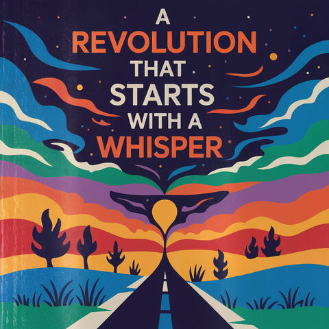 A Revolution That Starts with a Whisper