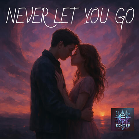 Never Let You Go