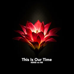 This Is Our Time