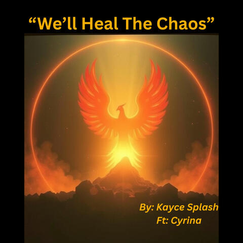 "We’ll Heal The Chaos"