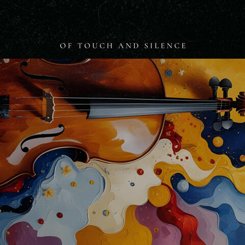 Of Touch and Silence