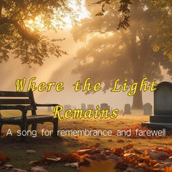 Where the Light Remains【A song for remembrance and farewell】