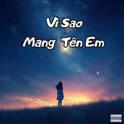 Vì Sao Mang Tên Em