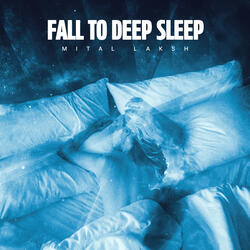 Fall To Deep Sleep