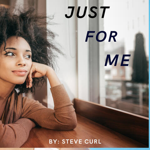 Just For Me