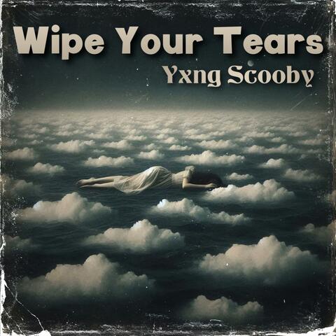 Wipe Your Tears
