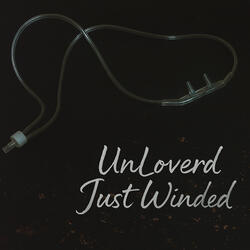UnLoverd Just Winded
