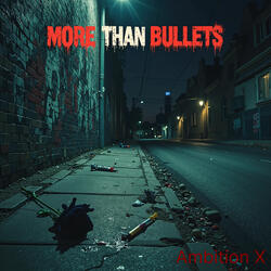 More Than Bullets