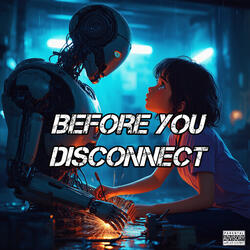 Before You Disconnect