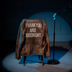 Thank You and Goodnight